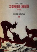 Segundo de Chomón: El Cine de la Fantasía (1903-1912)