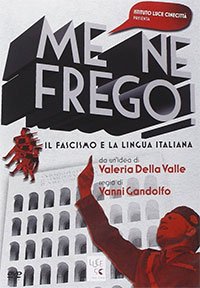 Me Ne Frego! Fascism and the Italian Language