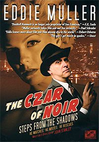 Czar of Noir, Eddie Muller Steps from the Shadows