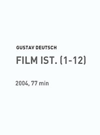 INDEX #012: Gustav Deutsch - Film ist. (1-12) 